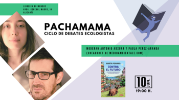 Ciclo de debates ecologistas: Pachamama