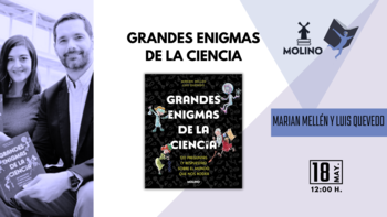 Fórum: Grandes enigmas de la ciencia (Marian Mellén y Luis Quevedo)