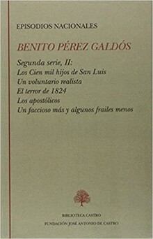 LOS CIEN MIL HIJOS DE SAN LUIS ; EL TERROR DE 1824 ; UN VOLUNTARIO REALISTA ; LOS APOSTÓLICOS