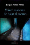 VEINTE MANERAS DE BAJAR AL SÓTANO