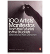 100 ARTISTS' MANIFESTOS : FROM THE FUTURISTS TO THE STUCKISTS