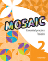 MOSAIC 2. ESSENTIAL PRACTICE