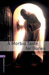 OXFORD BOOKWORMS 4. A MORBID TASTE FOR BONES