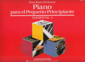 PIANO PARA EL PEQUEÑO PRINCIPIANTE - ELEMENTAL A (PAINO BASICO DE BASTI