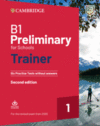 B1 PRELIMINARY FOR SCHOOLS TRAINER 1 FOR THE REVISED 2020 EXAM SECOND EDITION. S