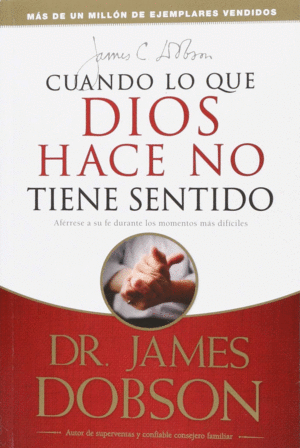 CUANDO LO QUE DIOS HACE, NO TIENE SENTIDO