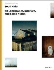 TODD HIDO - ON LANDSCAPES, INTERIORES AND THE NUDE - THE PHOTOGRAPHY WORSHOP SER