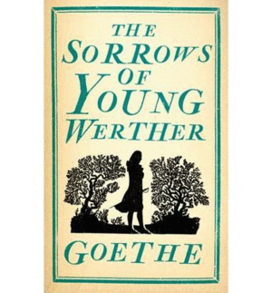 THE SORROWS OF YOUNG WERTHER