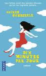 DIX MINUTES PAR JOUR