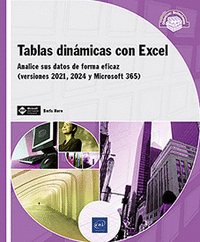 TABLAS DINÁMICAS CON EXCEL - ANALICE SUS DATOS DE FORMA EFICAZ (VERSIONES 2021,