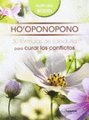 HO OPONOPONO. 30 FORMULAS DE SABIDURIA PARA CURAR LOS CONFLICTOS