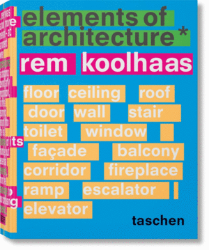 KOOLHAAS. ELEMENTS OF ARCHITECTURE