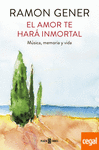 EL AMOR TE HARÁ INMORTAL. MÚSICA, MEMORIA Y VIDA