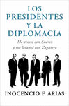 PRESIDENTES Y LA DIPLOMACIA, LOS