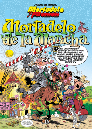 MORTADELO Y FILEMÓN. MORTADELO DE LA MANCHA (MAGOS DEL HUMOR 103)