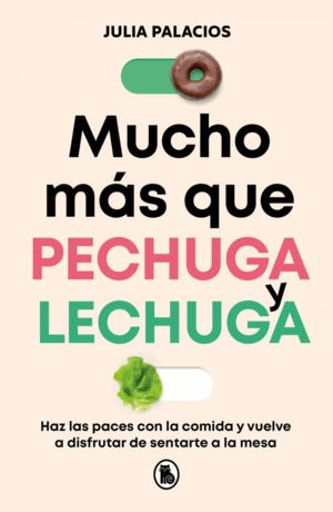 MUCHO MÁS QUE PECHUGA Y LECHUGA