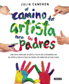 EL CAMINO DEL ARTISTA PARA PADRES : AYUDA A TUS HIJOS A DESCUBRIR SU CREATIVIDAD CON EL MÉTODO QUE USAN LOS GRANDES