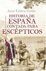 HISTORIA DE ESPAÑA CONTADA PARA ESCEPTICOS