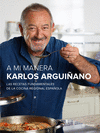 A MI MANERA. LAS RECETAS FUNDAMENTALES DE LA COCINA REGIONAL ESPAÑOLA