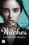 WITCHES . LAZOS DE MAGIA