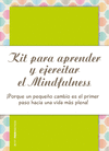 KIT PARA APRENDER Y EJERCITAR EL MINDFULNESS