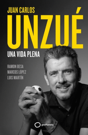 JUAN CARLOS UNZUÉ - UNA VIDA PLENA