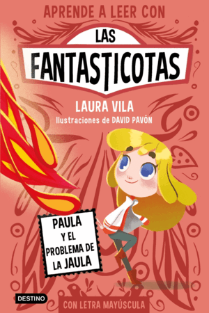 APRENDER A LEER CON LAS FANTASTICOTAS 5. PAULA Y EL PROBLEMA DE LA JAULA