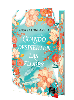 CUANDO DESPIERTEN LAS FLORES