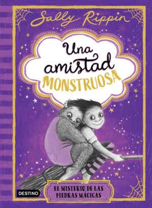 UNA AMISTAD MONSTRUOSA 2. EL MISTERIO DE LAS PIEDRAS MÁGICAS