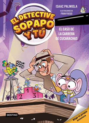 EL DETECTIVE SOPAPO Y TÚ 4. EL CASO DE LA CARRERA DE CUCARACHAS