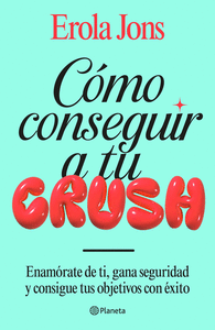 COMO CONSEGUIR A TU CRUSH