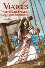 VIATGES EXTRAORDINARIS PER TERRES MISTERIOSES