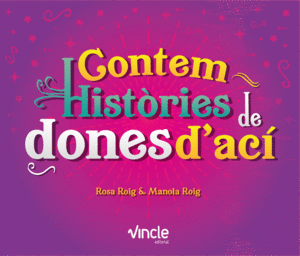 CONTEM HISTÒRIES DE DONES D'ACÍ