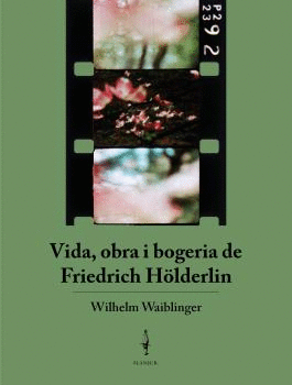 VIDA OBRA I BOGERIA DE FRIEDRICH HOLDERLIN