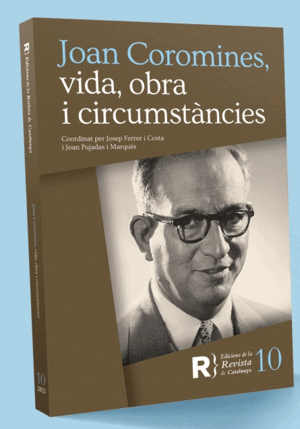 JOAN COROMINES, VIDA, OBRA I CIRCUNSTÀNCIES