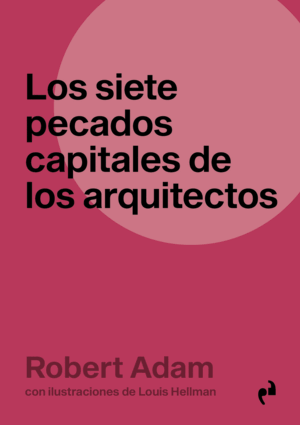 LOS SIETE PECADOS DE LOS ARQUITECTOS