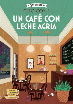UN CAFE CON LECHE AGRIA (COZY MYSTERY)