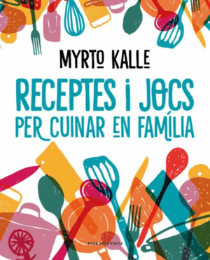 RECEPTES I JOCS PER CUINAR EN FAMILIA