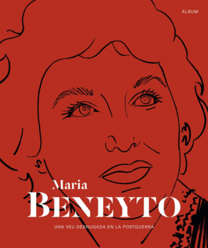 MARIA BENEYTO:UNA VEU DESNUGADA POSTGUERRA
