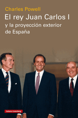 REY JUAN CARLOS I Y LA PROYECCION EXTERIOR DE ESPAÑA, EL