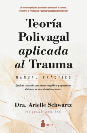TEORIA POLIVAGAL APLICADA AL TRAUMA. MANUAL PRACTICO
