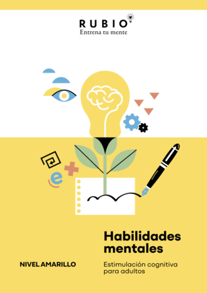HABILIDADES MENTALES. ESTIMULACION COGNITIVA PARA ADULTOS. (NIVEL AMARILLO. VOL.