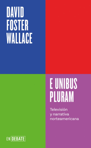 E UNIBUS PLURAM (SERIE ENDEBATE)