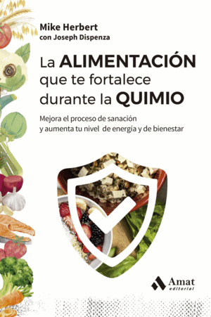 LA ALIMENTACIÓN QUE TE FORTALECE DURANTE LA QUIMIO