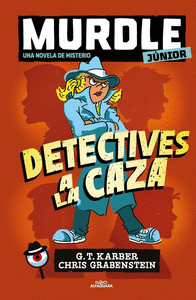 MURDLE JUNIOR. LA NOVELA 1. DETECTIVES A