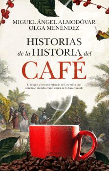 HISTORIAS DE LA HISTORIA DEL CAFÉ***