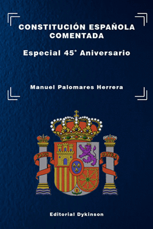 CONSTITUCIÓN ESPAÑOLA COMENTADA. ESPECIAL 45º ANIVERSARIO