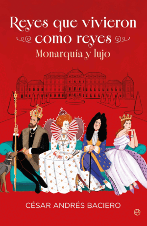 REYES QUE VIVIERON COMO REYES