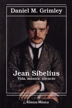 JEAN SIBELIUS. VIDA, MÚSICA, SILENCIO