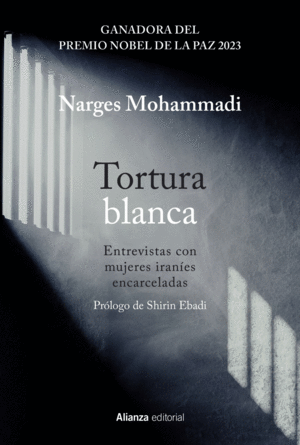 TORTURA BLANCA. ENTREVISTAS CON MUJERES IRANÍES ENCARCELADAS